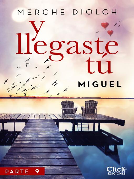 Title details for Y llegaste tú 9. Miguel by Merche Diolch - Available